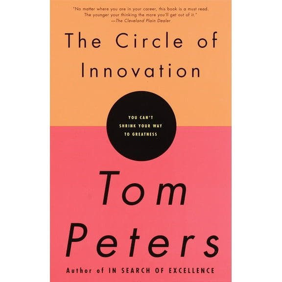 The Circle of Innovation: You Can't Shrink Your Way to Greatness, (Paperback)