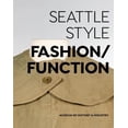 thumbnail image 1 of Pre-Owned Seattle Style: Fashion/Function (Hardcover) 0692043500 9780692043509, 1 of 1