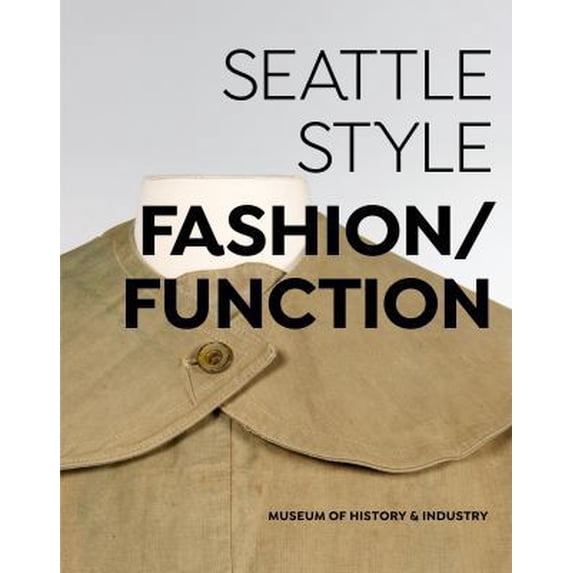 Pre-Owned Seattle Style: Fashion/Function (Hardcover) 0692043500 9780692043509