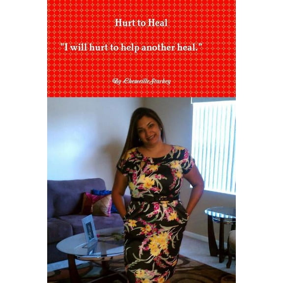 "Hurt to Heal" I will hurt to help another heal., (Paperback)