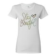 thumbnail image 1 of Stay Beautiful Positivity Quote Saying Pop Culture Womens Graphic T-Shirt, White, Medium, 1 of 3