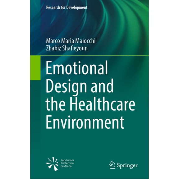 Research for Development Emotional Design and the Healthcare Environment, (Hardcover)