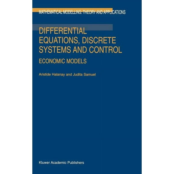 Mathematical Modelling: Theory and Appli Differential Equations, Discrete Systems and Control: Economic Models, Book 3, (Hardcover)