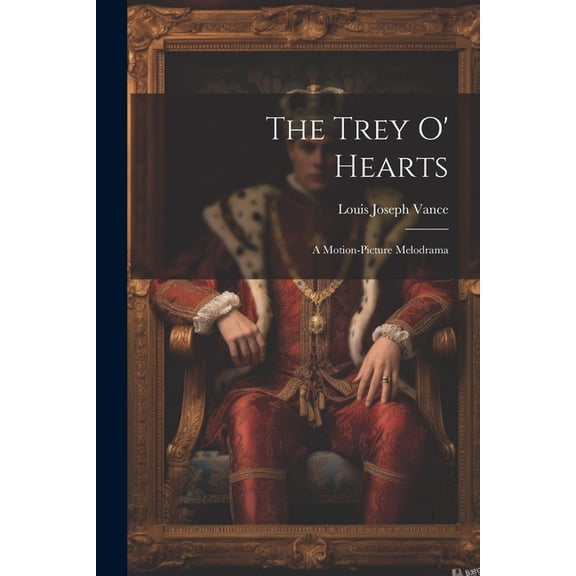 The Trey O' Hearts: A Motion-Picture Melodrama, (Paperback)