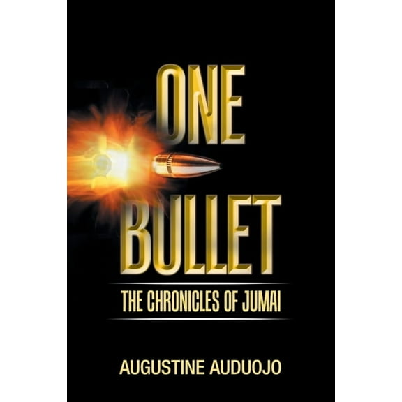 One Bullet : The Chronicles of Jumai (Paperback)