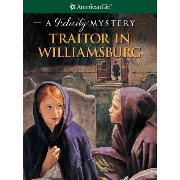 Pre-Owned Traitor in Williamsburg: A Felicity Mystery (Hardcover) 1593692978 9781593692971