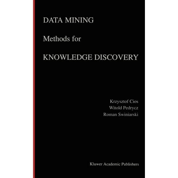 The Springer International Engineering a Data Mining Methods for Knowledge Discovery, Book 458, (Hardcover)