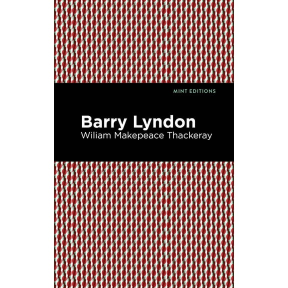 Mint Editions (Literary Fiction) Barry Lyndon, (Hardcover)