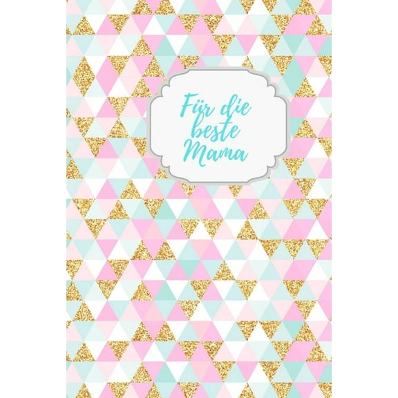 Für die beste Mama : Erinnerungsbuch für Mütter I Geschenkideen für Mama zum Muttertag Weihnachten Geburtstag I individuelles Buch zum selbst gestalten I (Paperback)