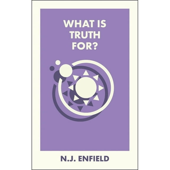 What Is It For? What Is Truth For?, (Paperback)