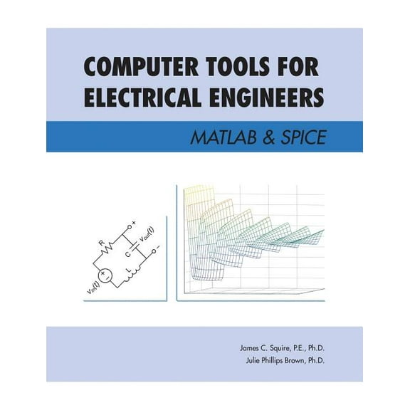 Computer Tools for Electrical Engineers; Matlab & Spice, (Paperback)