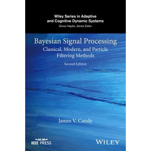 Pre-Owned Adaptive and Cognitive Dynamic Systems: Signal Processing, L: Bayesian Signal Processing: Classical, Modern, and Particle Filtering Methods (Hardcover)