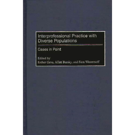 Interprofessional Practice with Diverse Populations: Cases in Point, (Hardcover)