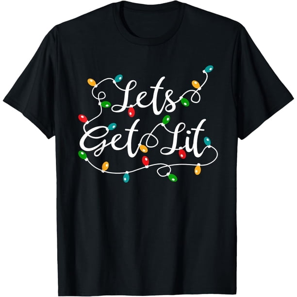 Let's Get Lit - Camiseta divertida de Navidad para Navidad