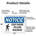 thumbnail image 2 of (2 Pack) Stay Inside Yellow Walkway OSHA Notice Sign 14 Inch X 10 Inch Indoor / Outdoor Rust-Free Aluminum Metal Signs for Workplace, Workshop, and Construction Site, Made in the USA, 2 of 8