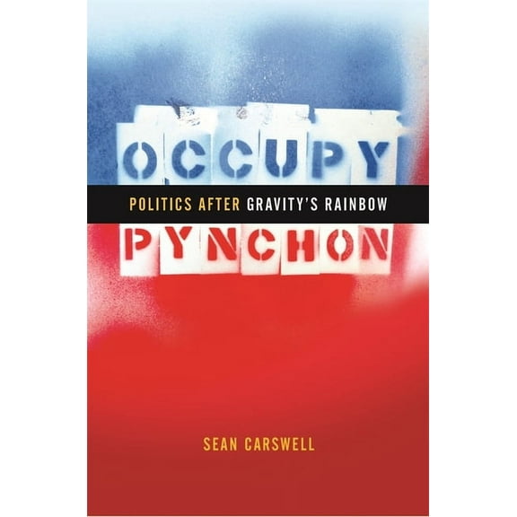 Occupy Pynchon: Politics After Gravity's Rainbow, (Paperback)
