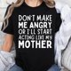 thumbnail image 1 of Camiseta Mujer 100% Algodón - No Me Hagas Enojar o Actuaré Como Mi Madre - Divertida - Regalo para Mamá e Hija, 1 of 7