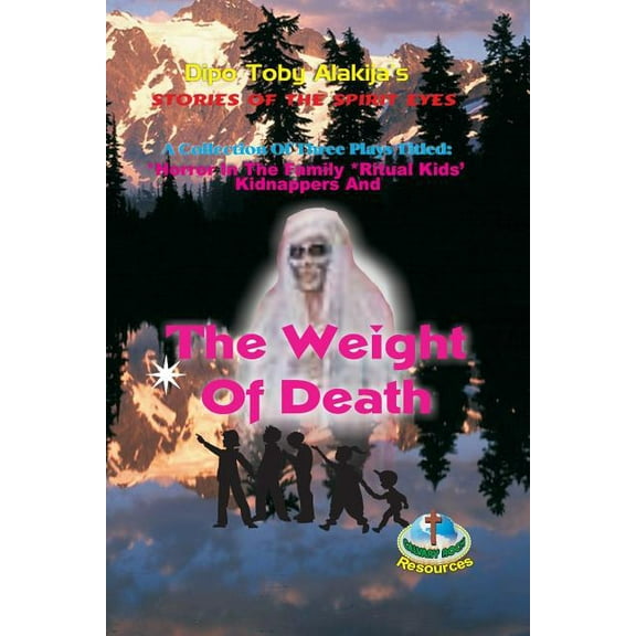 Story of the Spirit Eyes: The Weight Of Death (Paperback)