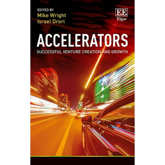 Accelerators : Successful Venture Creation and Growth