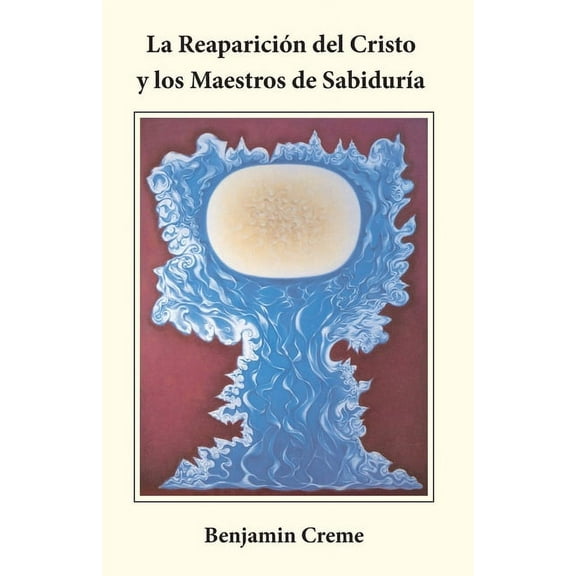 La Reaparición del Cristo y los Maestros de Sabiduría (Paperback)