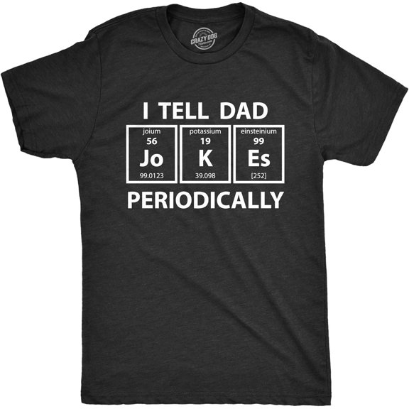 Mens I Tell Dad Jokes Periodically Tshirt Funny Science Fathers Day Nerdy Graphic Tee