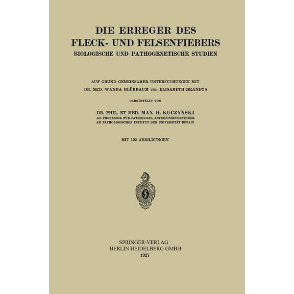 Die Erreger Des Fleck- Und Felsenfiebers: Biologische Und Pathogenetische Studien, (Paperback)