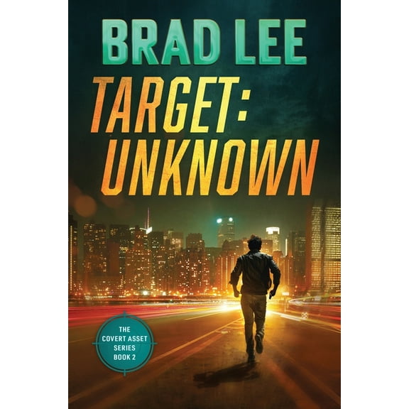 The Covert Asset Target Unknown: The Covert Asset Series Book 2, Book 2, (Paperback)