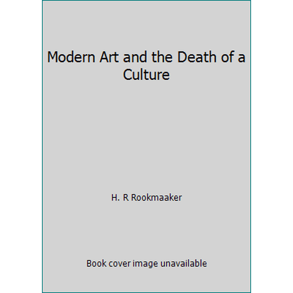 Pre-Owned Modern Art and the Death of a Culture (Paperback) 0877848882 9780877848882