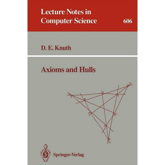 Lecture Notes in Computer Science Axioms and Hulls, Book 606, (Paperback)