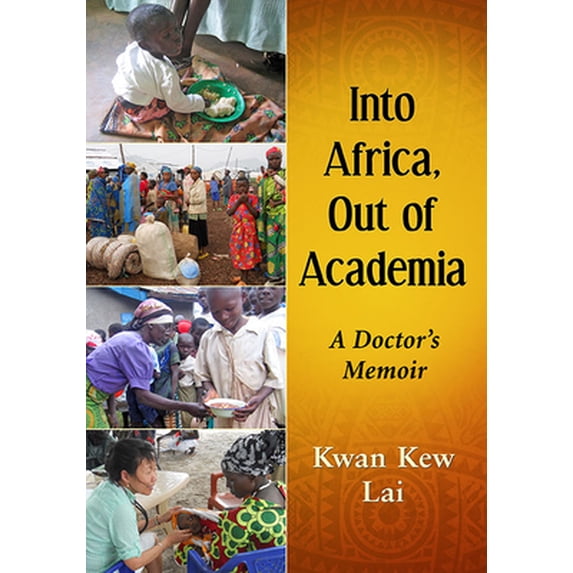 Pre-Owned Into Africa, Out of Academia: A Doctor's Memoir (Paperback) 147667972X 9781476679723