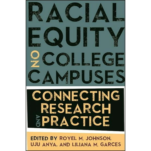 Suny Series, Critical Race Studies in Ed Racial Equity on College Campuses: Connecting Research and Practice, (Paperback)