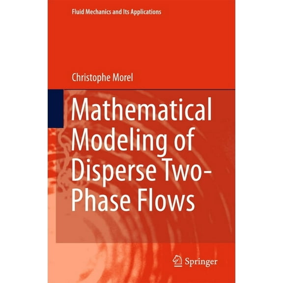 Fluid Mechanics and Its Applications Mathematical Modeling of Disperse Two-Phase Flows, Book 114, (Hardcover)