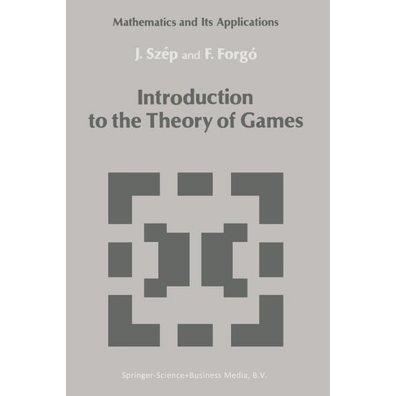Mathematics and Its Applications Introduction to the Theory of Games, Book 17, (Paperback)