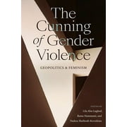 Next Wave: New Directions in Women's Studies: The Cunning of Gender Violence : Geopolitics and Feminism (Paperback)
