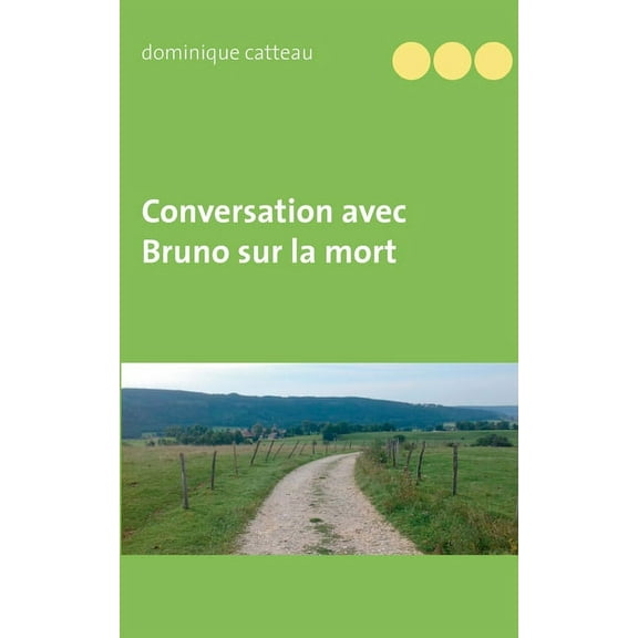 Conversation avec Bruno sur la mort, (Paperback)