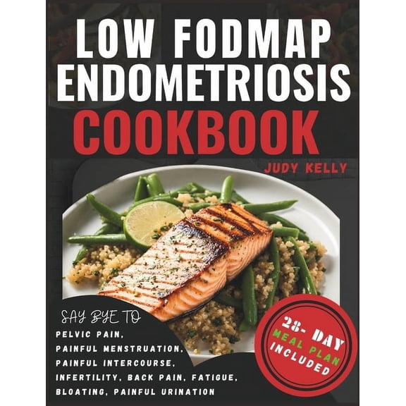 Low FODMAP Endometriosis Cookbook: Nutrient-Rich Recipes and 28-Day Meal Plan for Digestive Wellness, Bloating Relief, A, (Paperback)