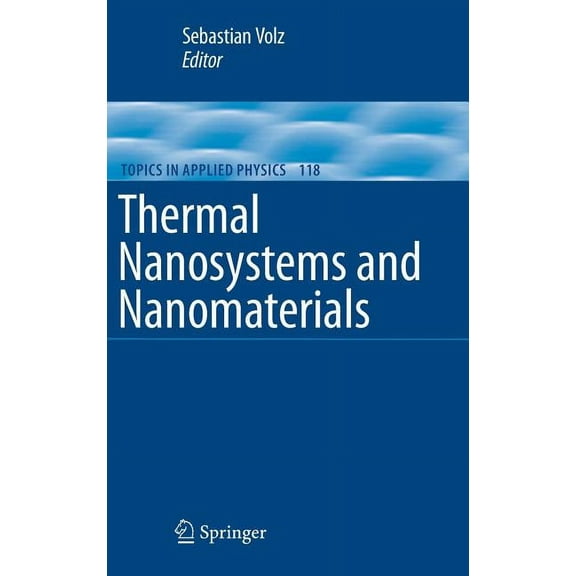 Topics in Applied Physics Thermal Nanosystems and Nanomaterials, Book 118, (Hardcover)