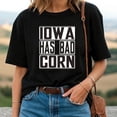 thumbnail image 2 of Iowa Has Bad Corn T-Shirt – Funny Regional Humor Graphic Tee, 2 of 5