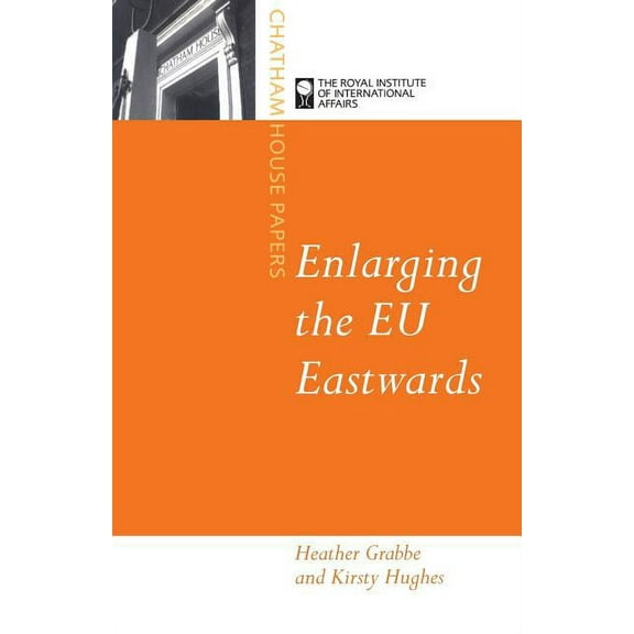 Chatham House Papers Enlarging the EU Eastward, (Paperback)