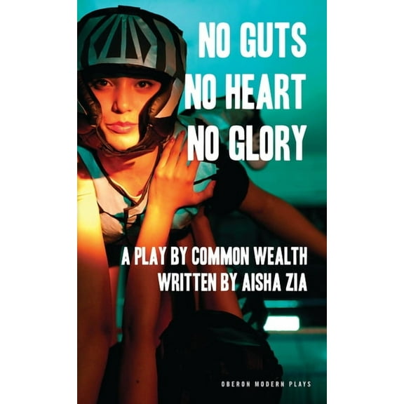 Oberon Modern Plays No Guts, No Heart, No Glory, (Paperback)