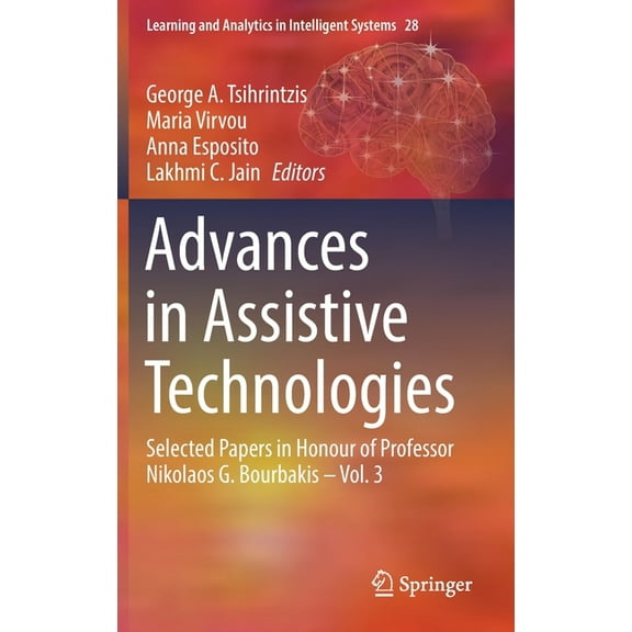 Learning and Analytics in Intelligent Sy Advances in Assistive Technologies: Selected Papers in Honour of Professor Nikolaos G. Bourbakis - Vol. 3, Book 28, (Hardcover)