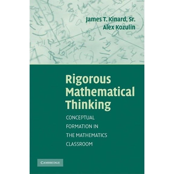 Rigorous Mathematical Thinking, (Hardcover)