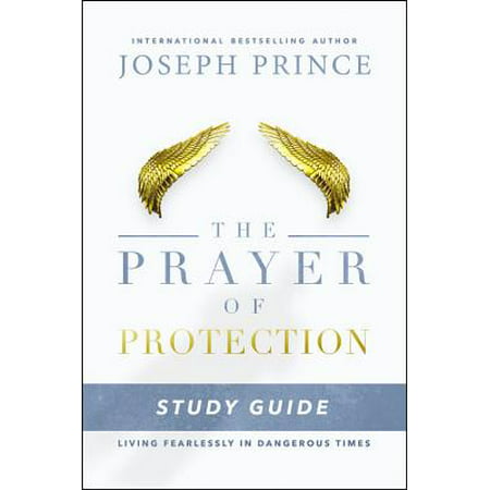 The Prayer of Protection Study Guide : Living Fearlessly in Dangerous (Best App For Muslim Prayer Times)