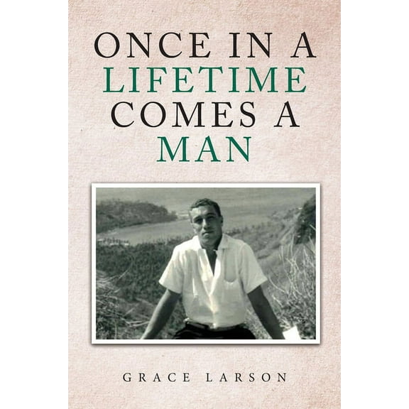 Once in a Lifetime Comes a Man, (Paperback)