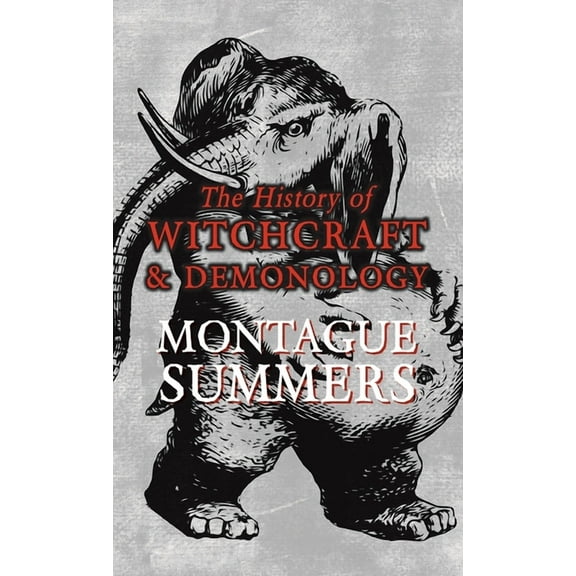 The History of Witchcraft and Demonology, (Hardcover)