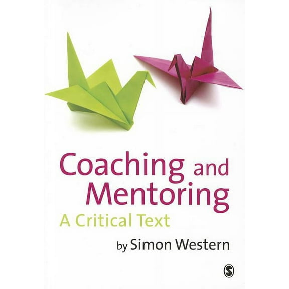 Coaching and Mentoring: A Critical Text, (Paperback)