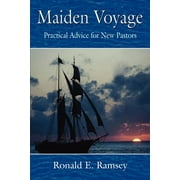 Maiden Voyage : Practical Advice for New Pastors