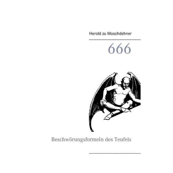 666: BeschwÃ¶rungsformeln des Teufels, (Paperback)