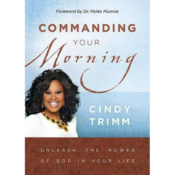 Pre-Owned Commanding Your Morning: Unleash the Power of God in Your Life (Hardcover) 1599791773 9781599791777