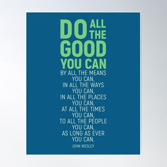 Do All The Good You Can, By All The Means You Can, John Wesley Inspirational Quote Poster Wall Art, Modern Wall Decor For Living Room Bedroom, 24x36 UNFRAMED